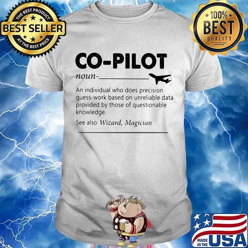 Co-Pilot Definition An Individual Who Does Precision Guess By Those Of Questionable Knowledge Shirt