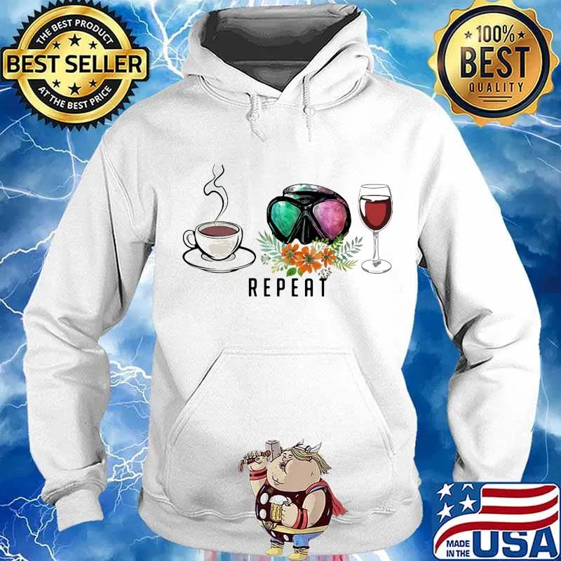 Coffee Wine Diving Repeat Flowers Shirt Hoodie