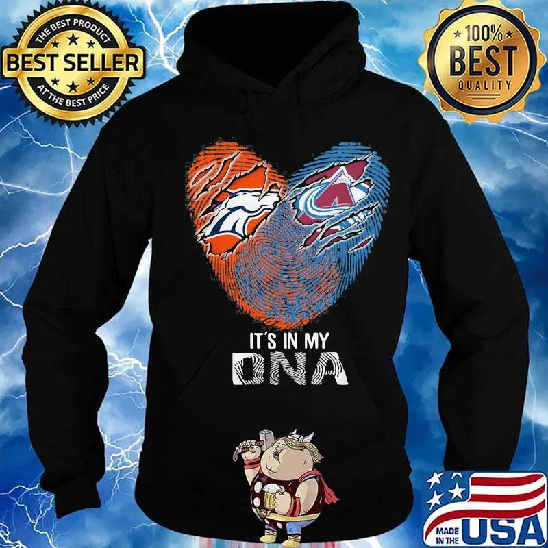Colorado Avalanche And Denver Broncos It's In My Dna Nfl Football Heart Shirt Hoodie