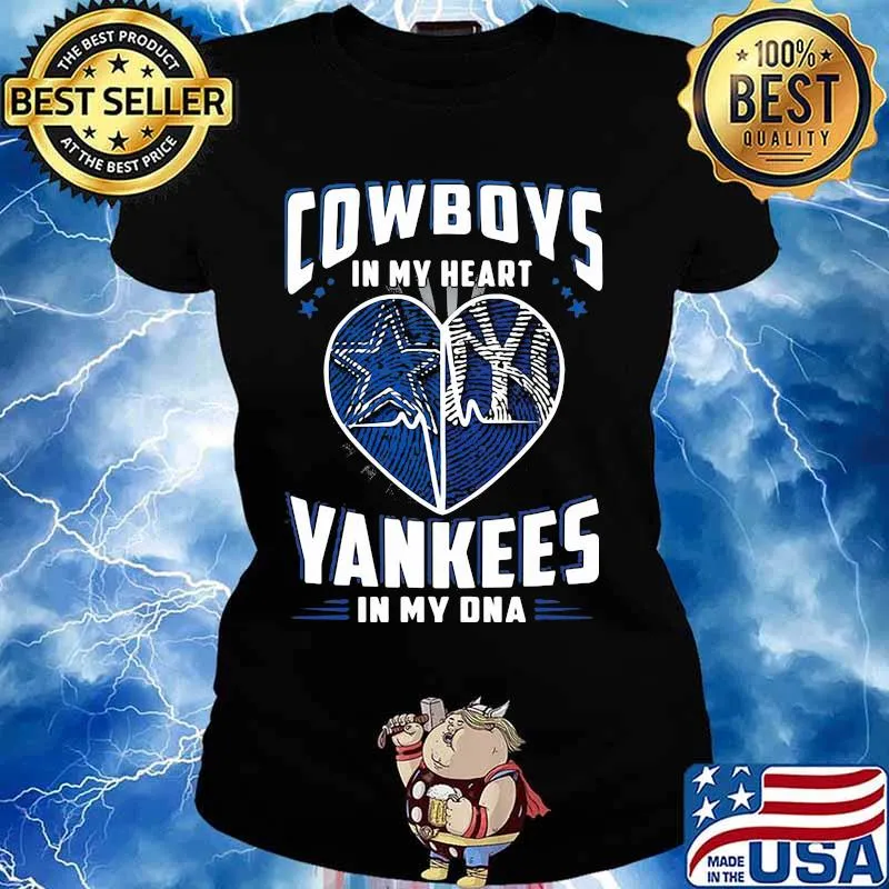 Cowboys In My Heart Yankees In My Dna Dallas Cowboys New York Yankees Football Shirt Ladies tee