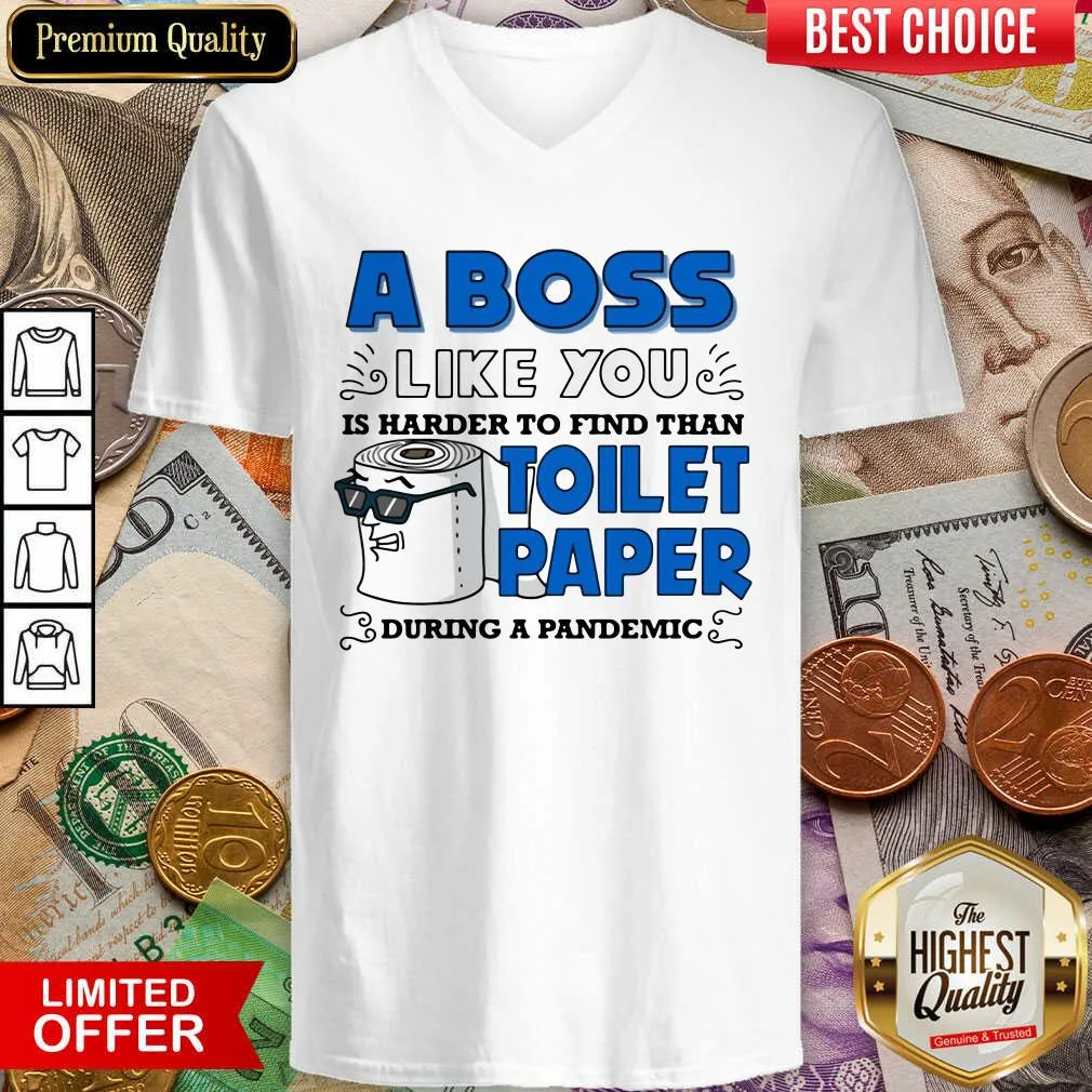 Cute A Boss Like You Is Harder Find Than Toilet Paper During A Pandemic Boss Shirt - Image 2