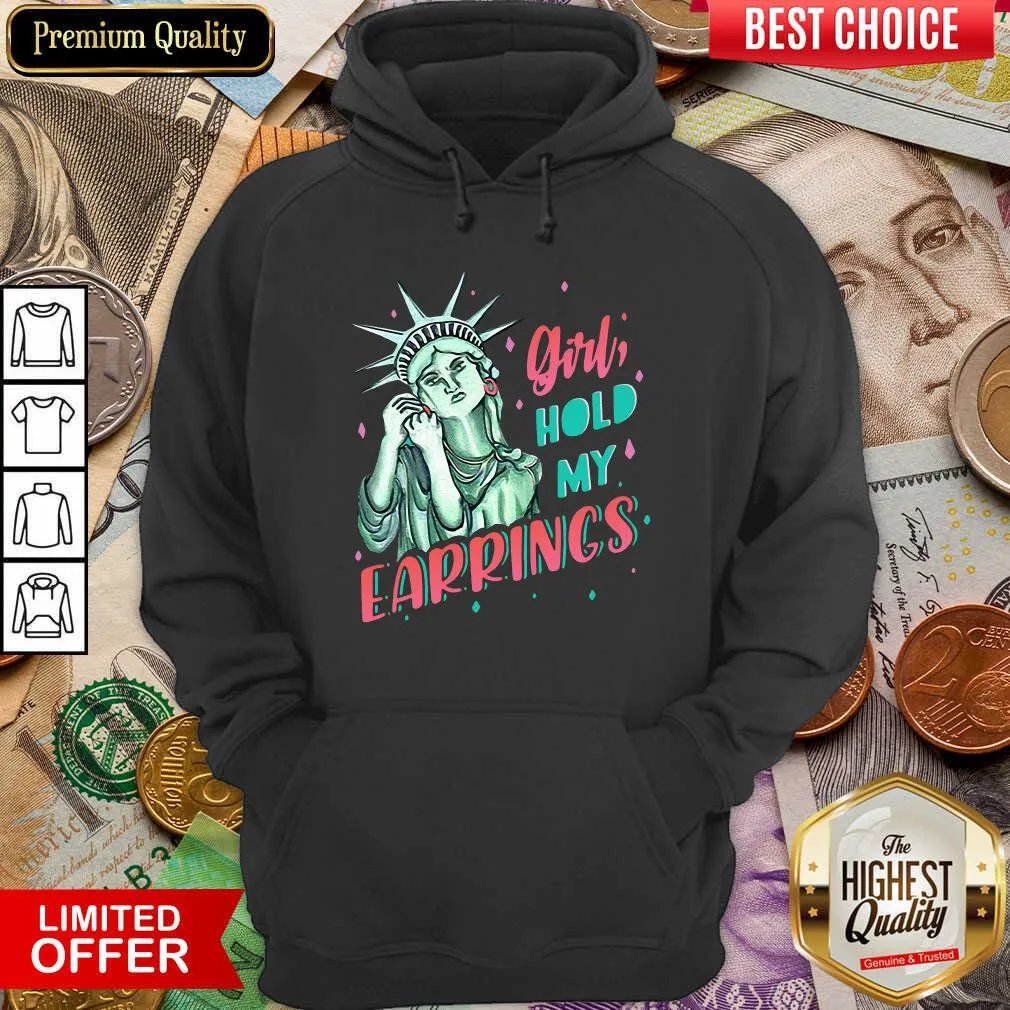 Cute Feminist NYC Statue Of Liberty Girl Hold My Earrings Anti Trump Shirt - Image 5
