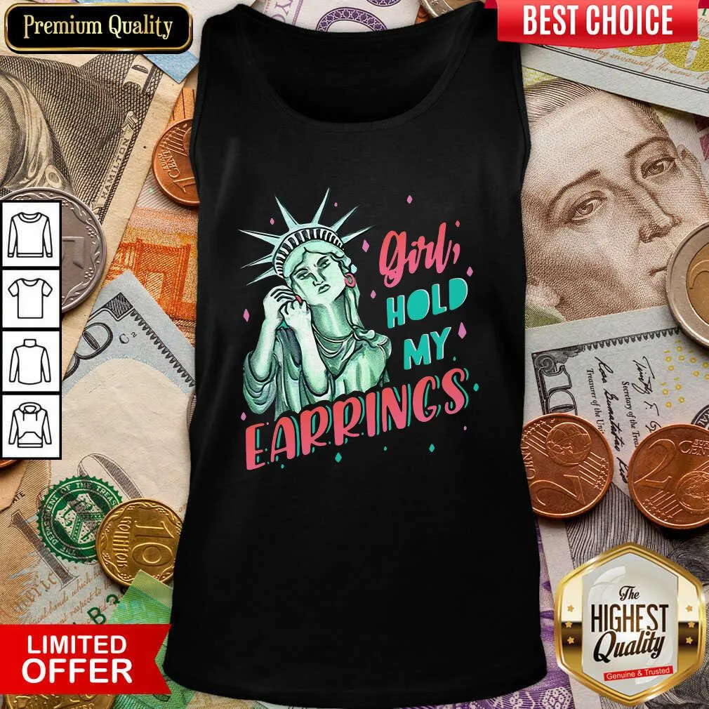 Cute Feminist NYC Statue Of Liberty Girl Hold My Earrings Anti Trump Shirt - Image 2