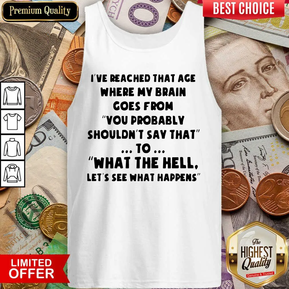 Cute Ive Reached That Age Where My Brain Goes From Unisex Shirt - Image 2