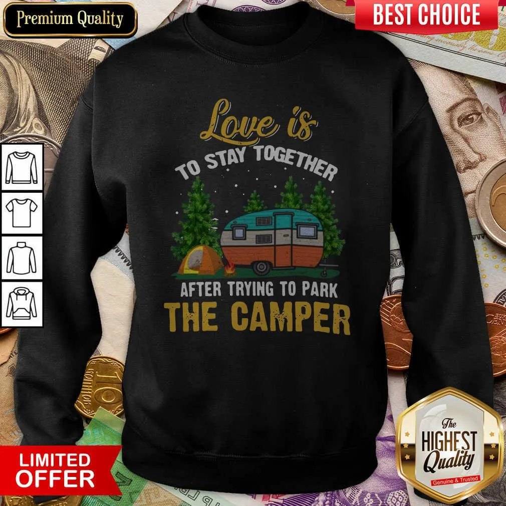 Cute Love Is To Stay Together After Trying To Park The Camper Shirt - Image 2