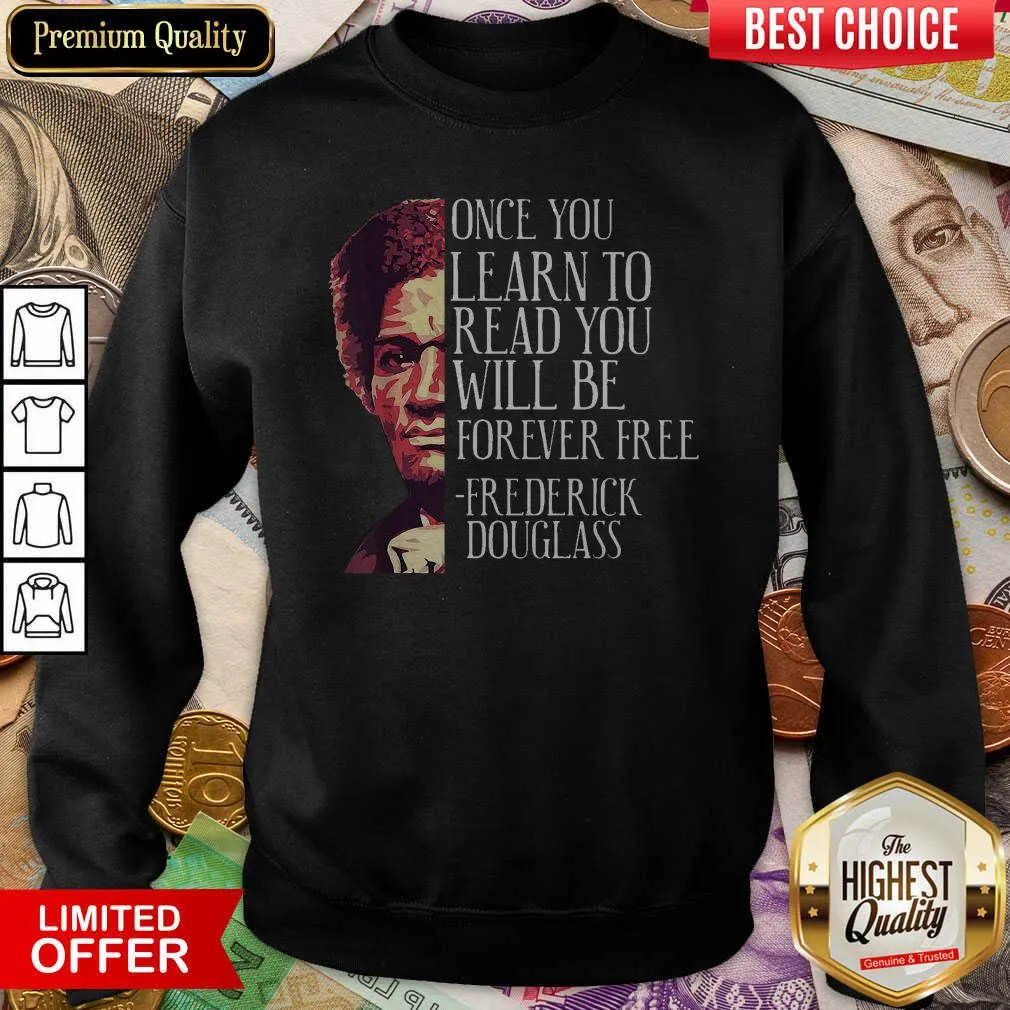 Cute Once You Learn To Read You Will Be Forever Free Frederick Douglass Shirt - Image 4