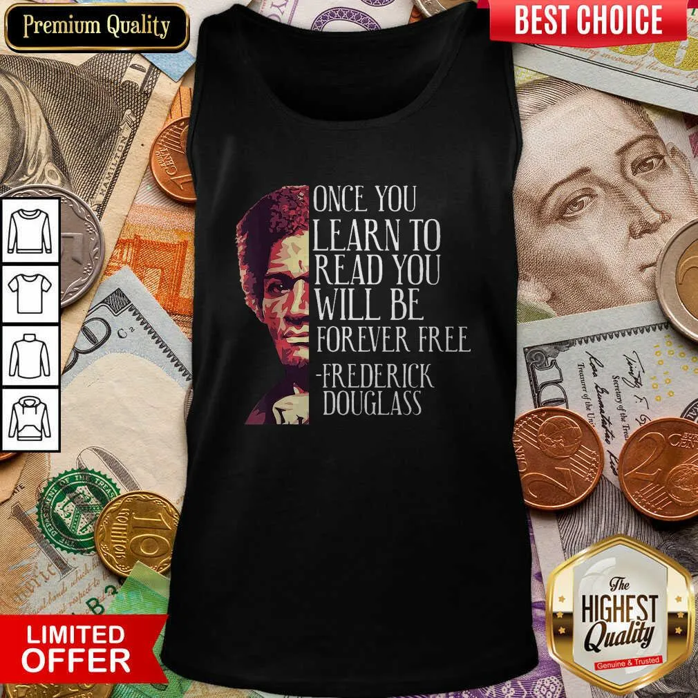 Cute Once You Learn To Read You Will Be Forever Free Frederick Douglass Shirt - Image 2
