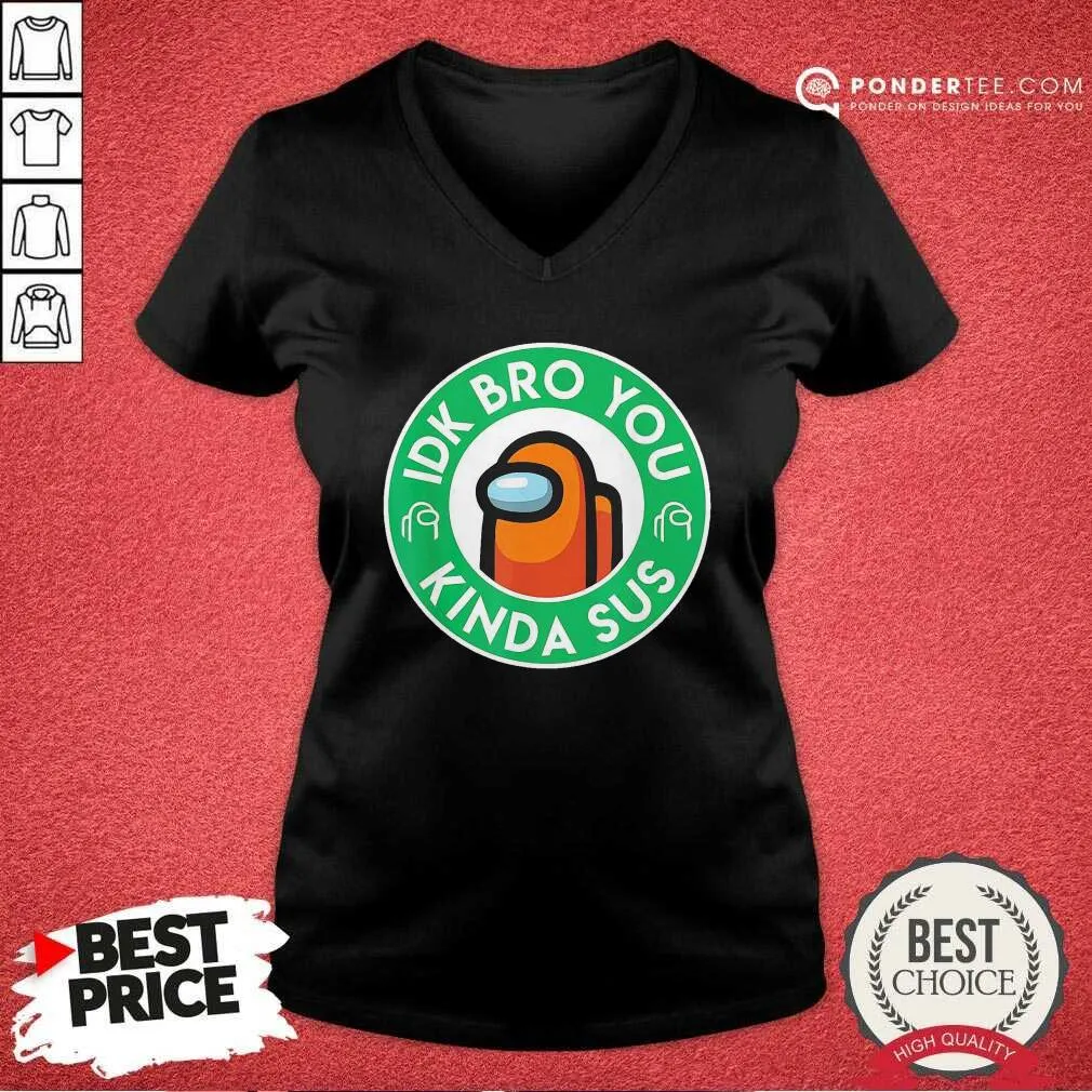 Cute Orange Among Us Idk Bro You Kinda Sus Shirt - Image 4