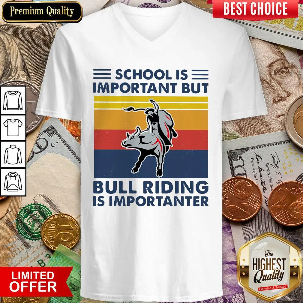 Cute School Is Important But Bull Riding Is Importanter Vintage Shirt - Image 5
