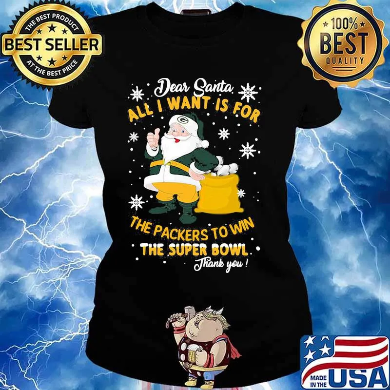 Dear Santa All I Want Is For The Packers To Win The Super Bowl Merry Christmas Shirt Ladies tee