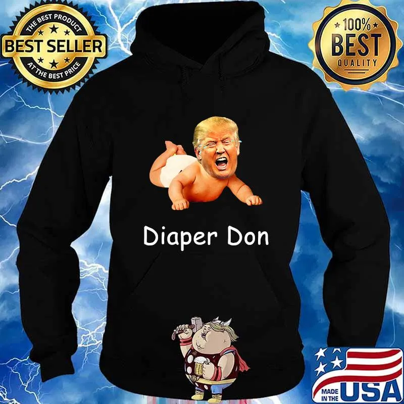 Diaper Don Donald Trump Baby Cry Election Shirt Hoodie