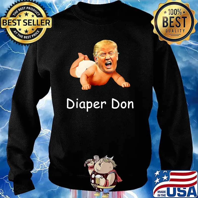 Diaper Don Donald Trump Baby Cry Election Shirt Sweater