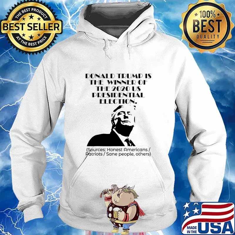 Donald Trump Is The Winner Of The 2020 Presidential Election Shirt Hoodie