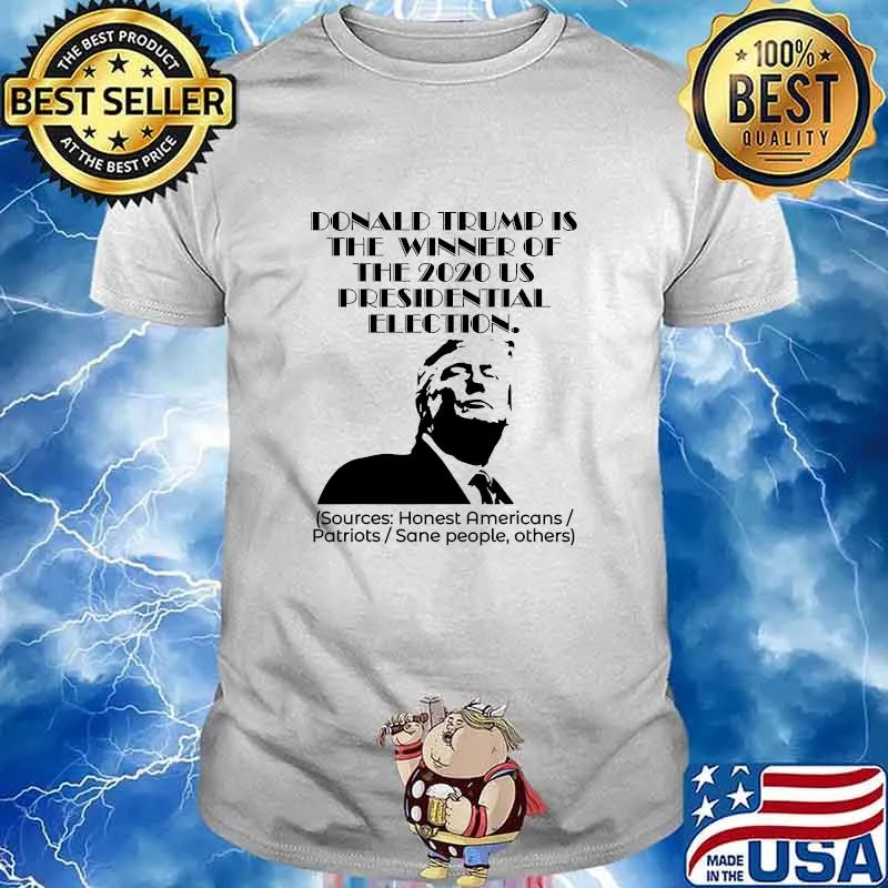 Donald Trump Is The Winner Of The 2020 Presidential Election Shirt