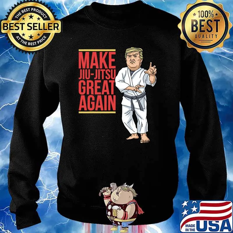 Donald Trump Make Jujitsu Great Again Bjj Mma Shirt Sweater
