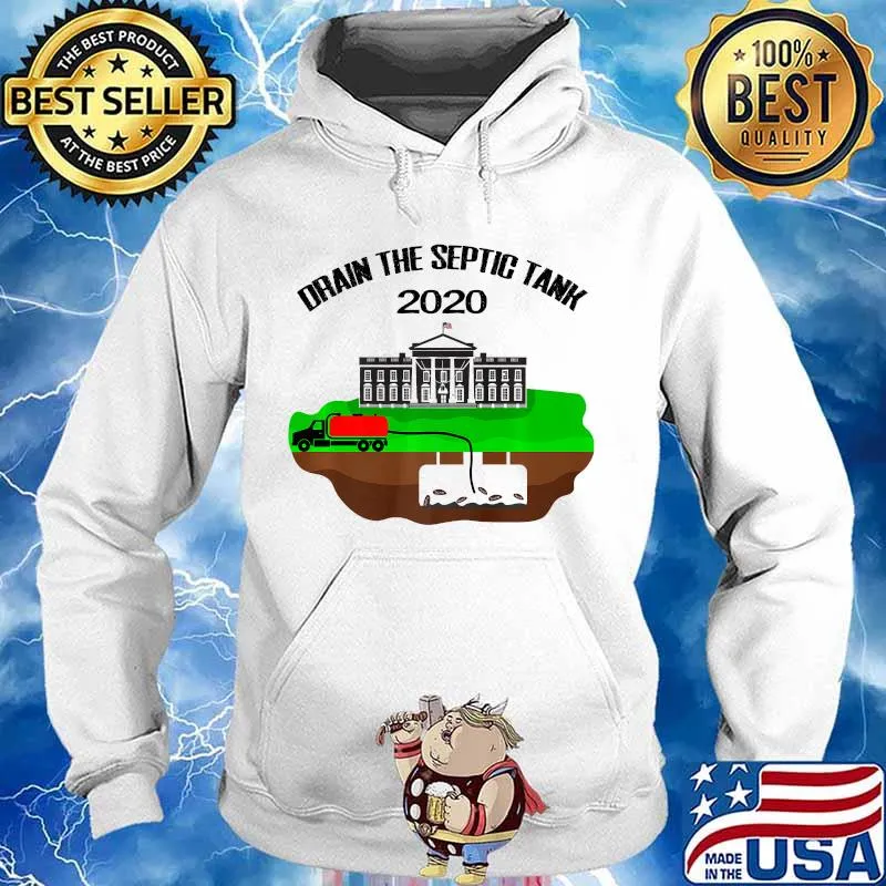 Drain The Septic Tank Anti Trump Pence Pro Biden White House Usa Shirt Hoodie