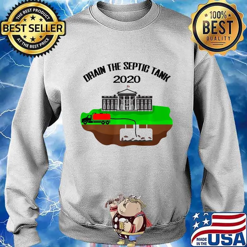 Drain The Septic Tank Anti Trump Pence Pro Biden White House Usa Shirt Sweater