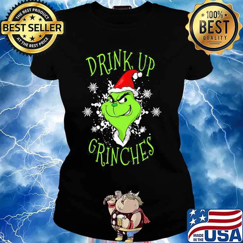 Drink Up Grinches Wear Hat Santa Claus Merry Xmas Shirt Ladies tee