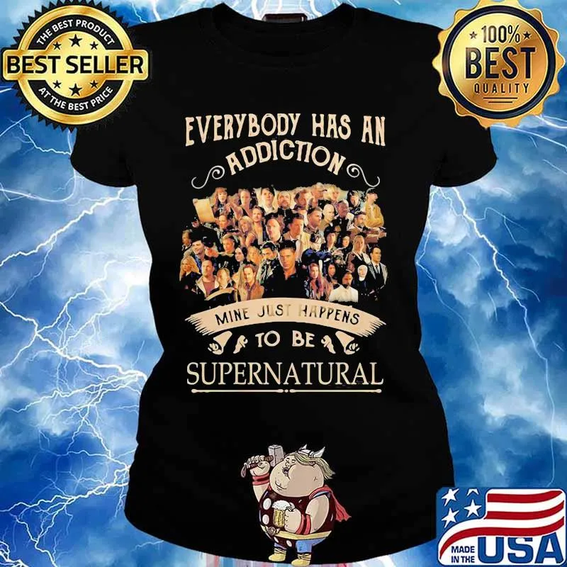 Everybody Has An Addiction Mine Just Happens To Be Supernatural Movies Shirt Ladies tee