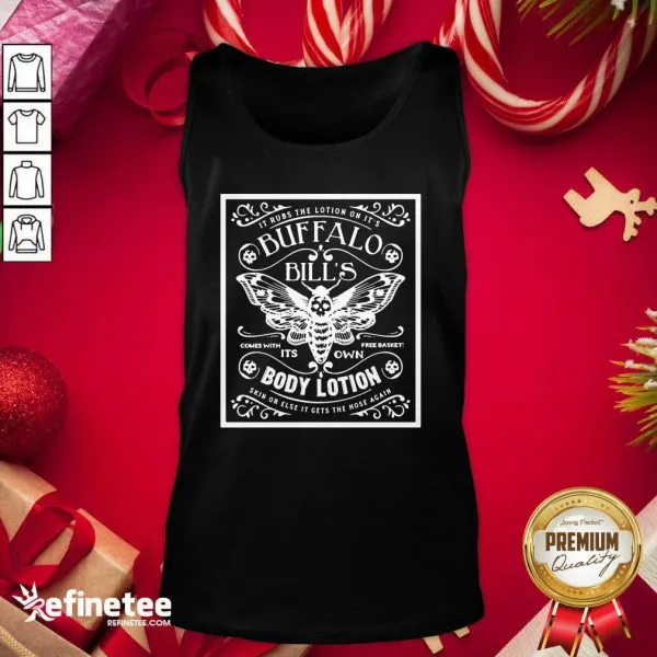 Excellent It Rubs The Lotion On Its Buffalo Bills Its Own Body Lotion Skin Or Else It Gets The Hose Again Shirt - Image 3