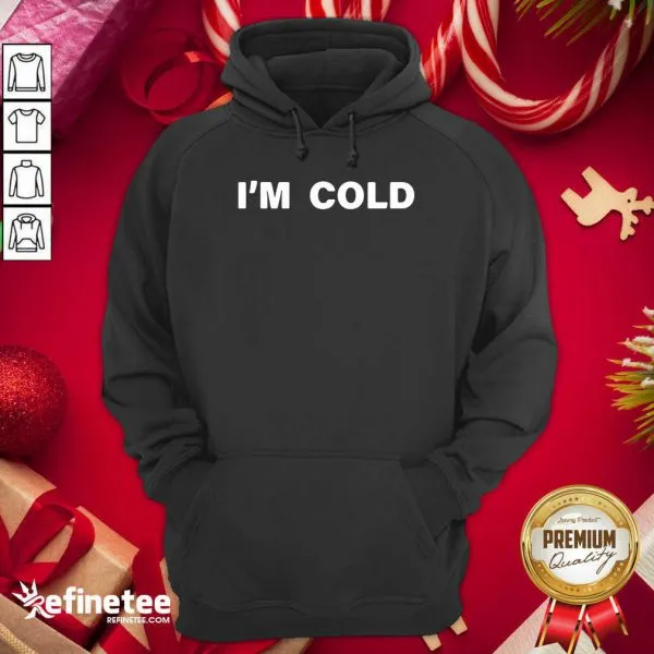 Fantastic Im Cold 2020 Shirt - Image 5