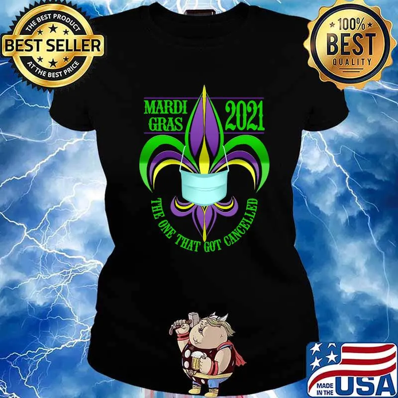 Fleur De Lis Mardi Gras 2021 The One That Got Cancelled Wear Mask Covid Shirt Ladies tee