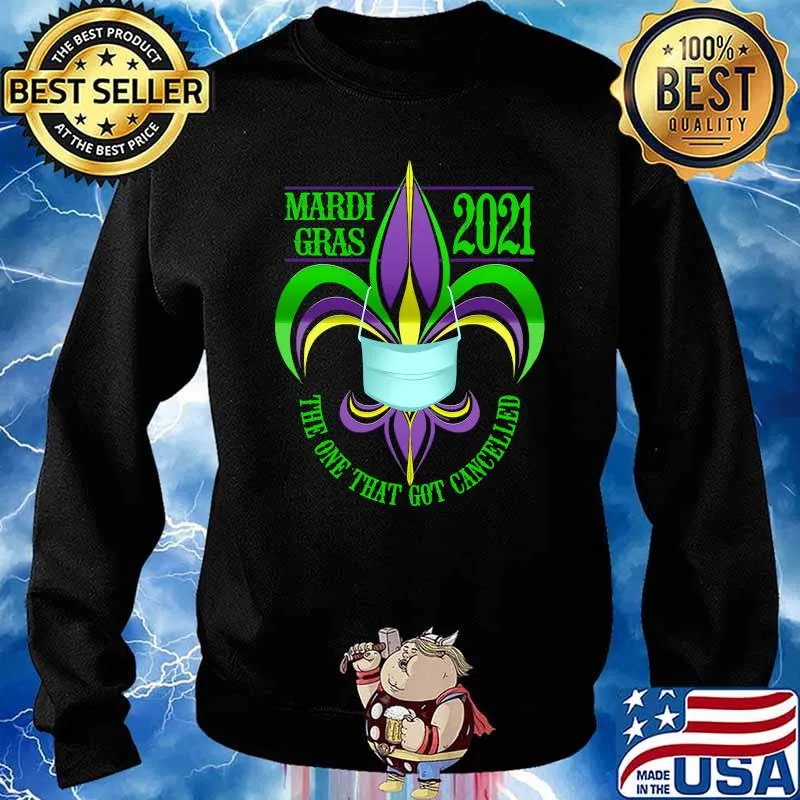 Fleur De Lis Mardi Gras 2021 The One That Got Cancelled Wear Mask Covid Shirt Sweater