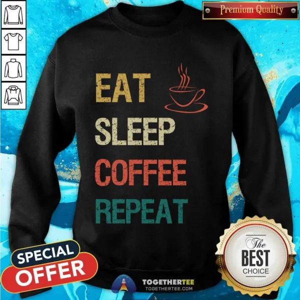 Funny Eat Sleep Coffee Repeat T-Shirt - Image 4