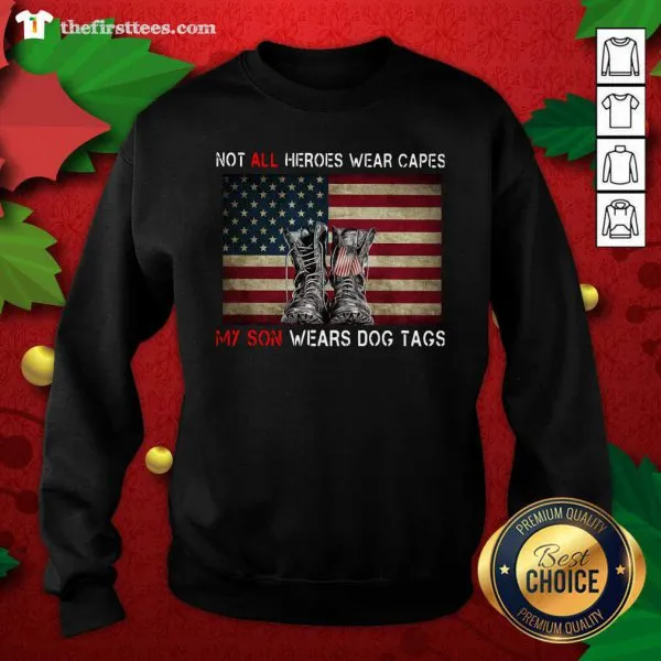 Funny Not All Heroes Wear Capes My Son Wears Dog Tags American Flag Shirt - Image 2
