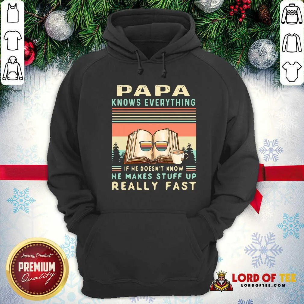 Funny Reading Books Papa Know Everything If He Doesnt Know He Makes Stuff Up Really Fast Vintage Shirt - Image 5