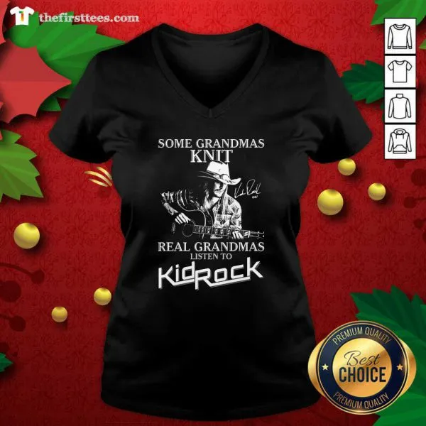 Funny Some Grandmas Knit Real Grandmas Listen To Kid Rock Shirt - Image 3