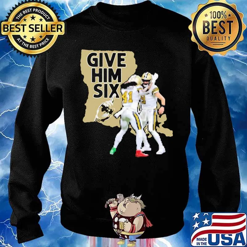 Give Him Six New Orleans Football Shirt Sweater