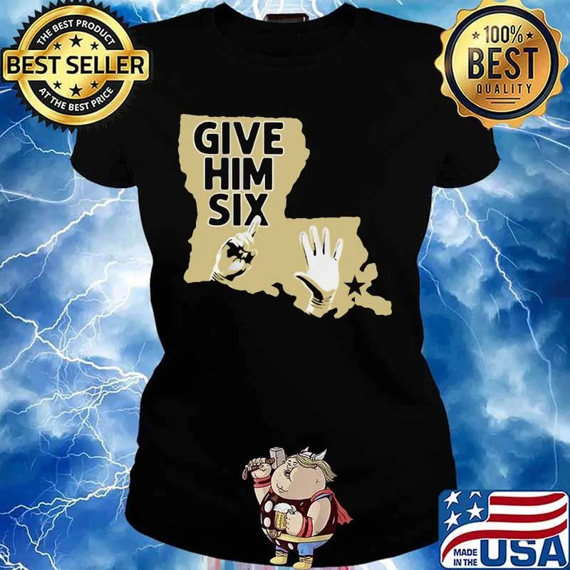 Give Him Six New Orleans Shirt Ladies tee