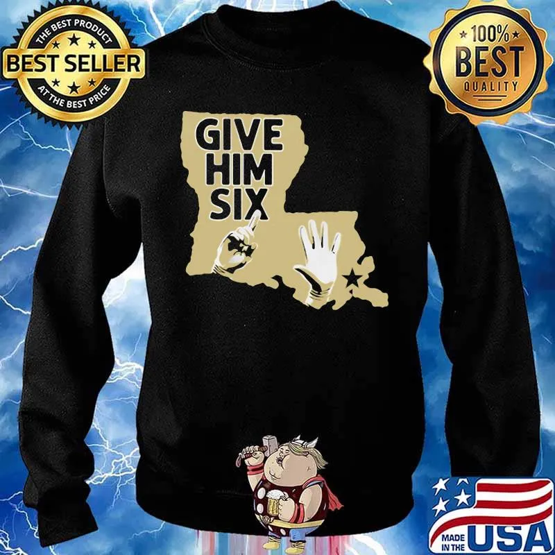 Give Him Six New Orleans Shirt Sweater