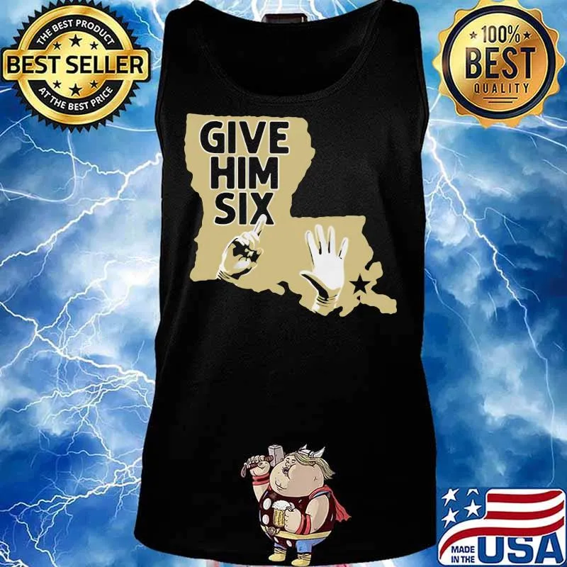 Give Him Six New Orleans Shirt Tank top