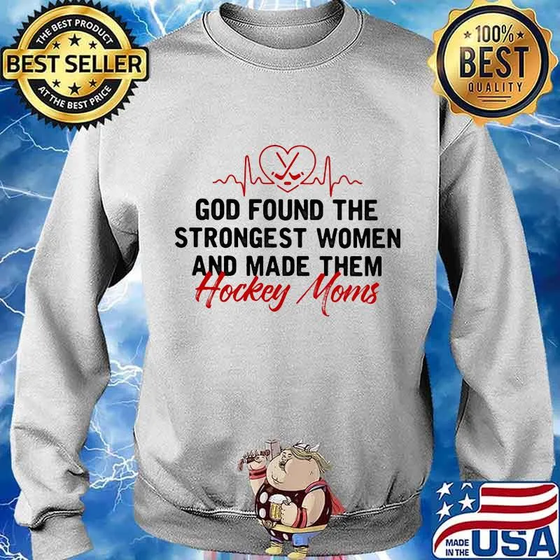 God Found The Strongest Women And Made Them Hockey Mom Heart Beat Shirt Sweater