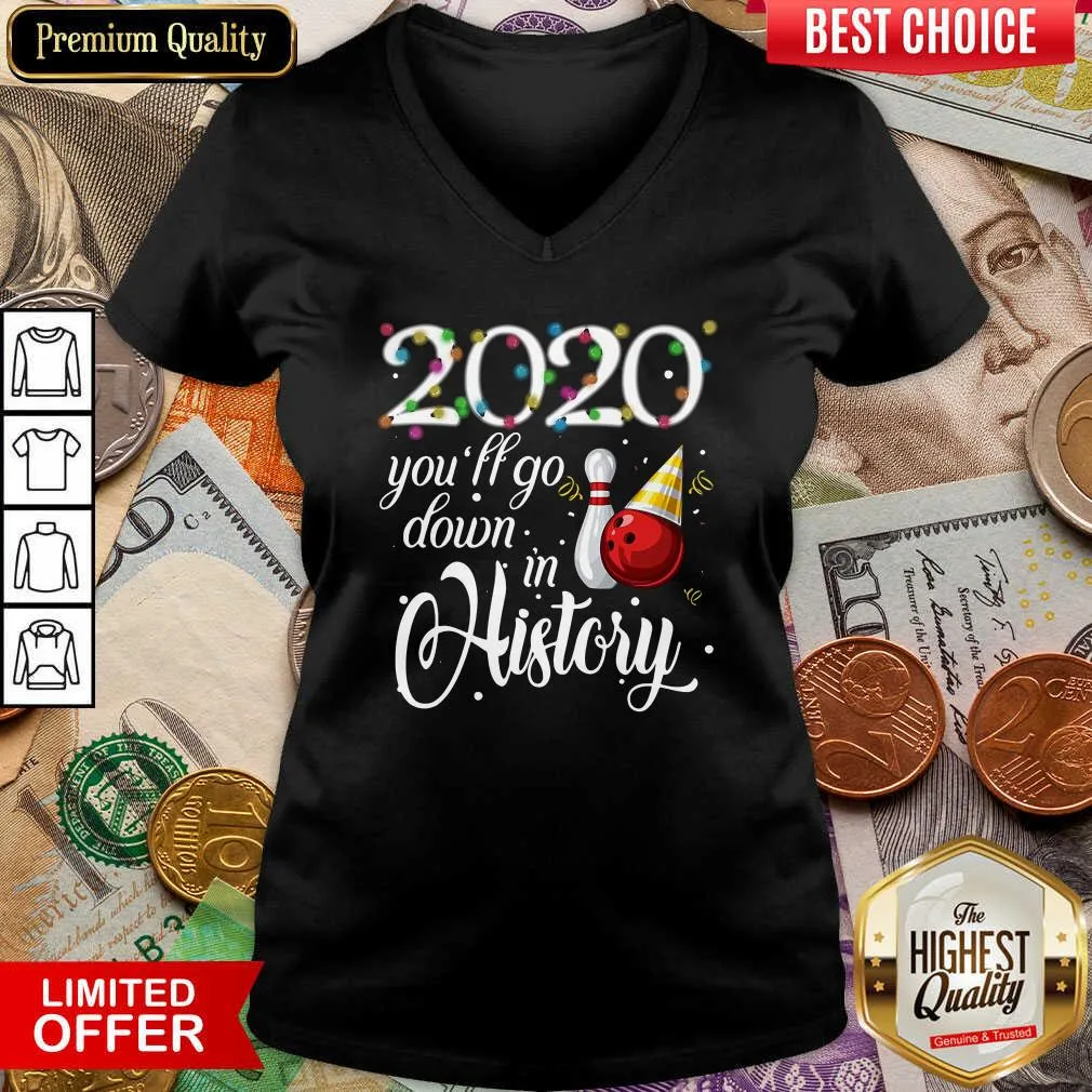 Good Bowling 2020 Youll Go Down In History Ugly Christmas Shirt - Image 4