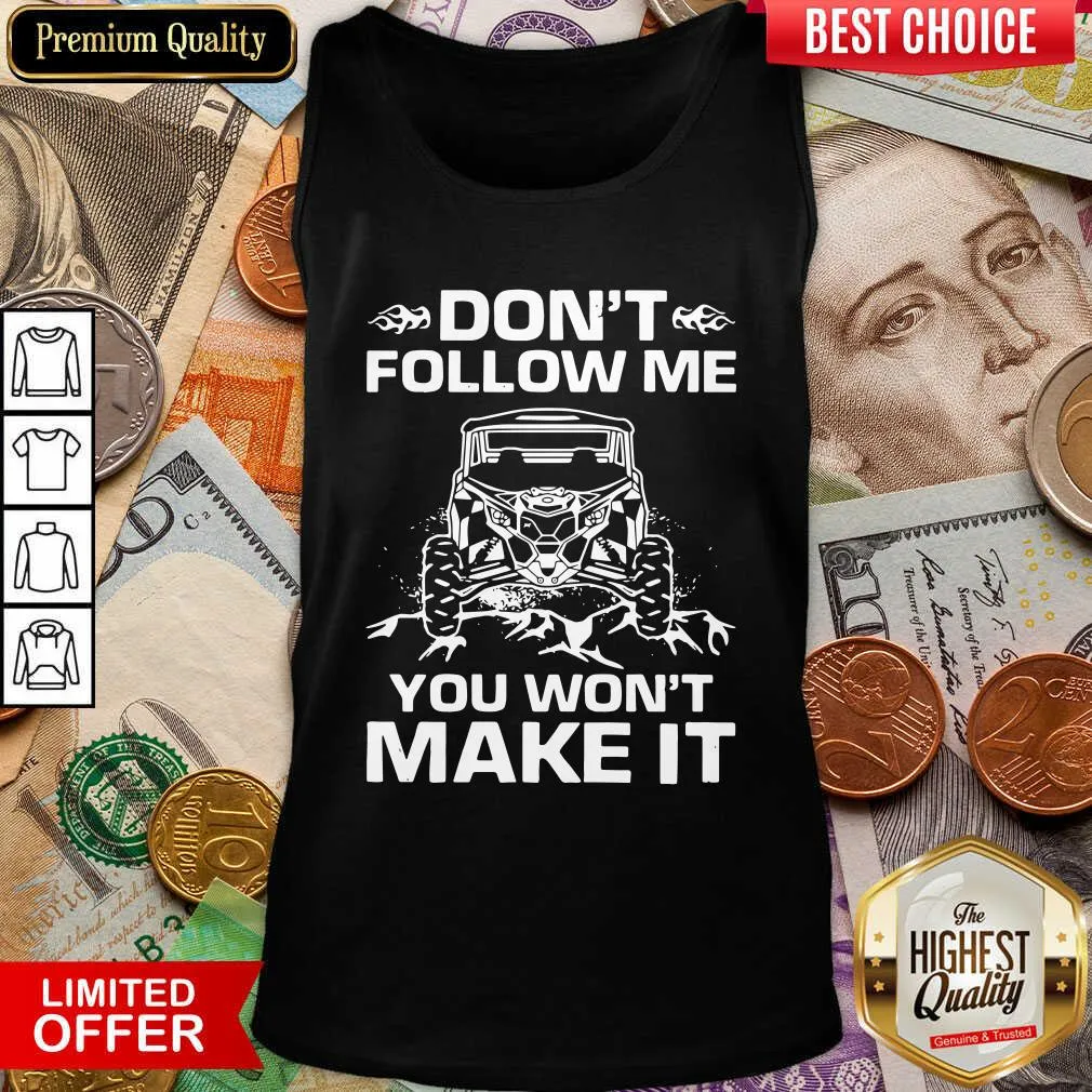Good Dont Follow Me You Wont Make It Shirt - Image 2