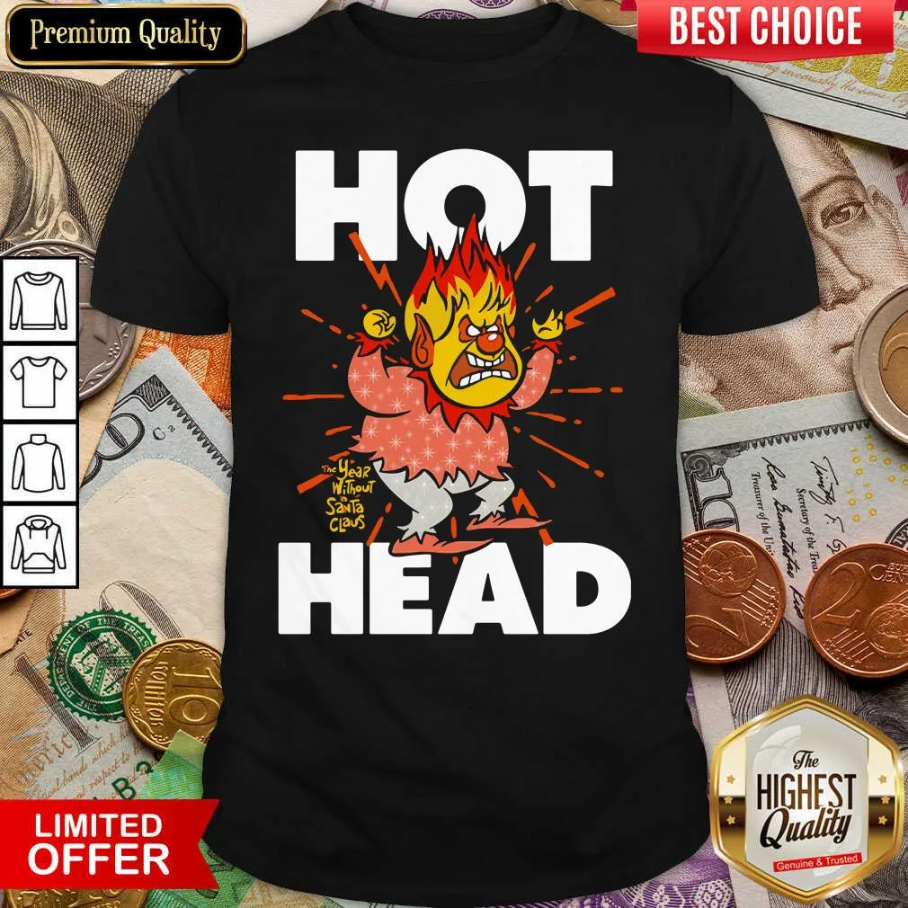 Good Heat Miser Hot Head The Year Without A Santa Claus Shirt