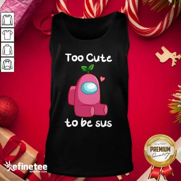 Good Impostor Among Us Too Cute To Be Sus Valentine Shirt - Image 3