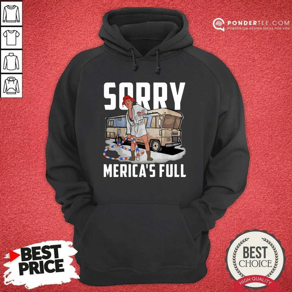 Good Sorry Mericas Full Trump Parody Of Shitters Full Shirt - Image 5
