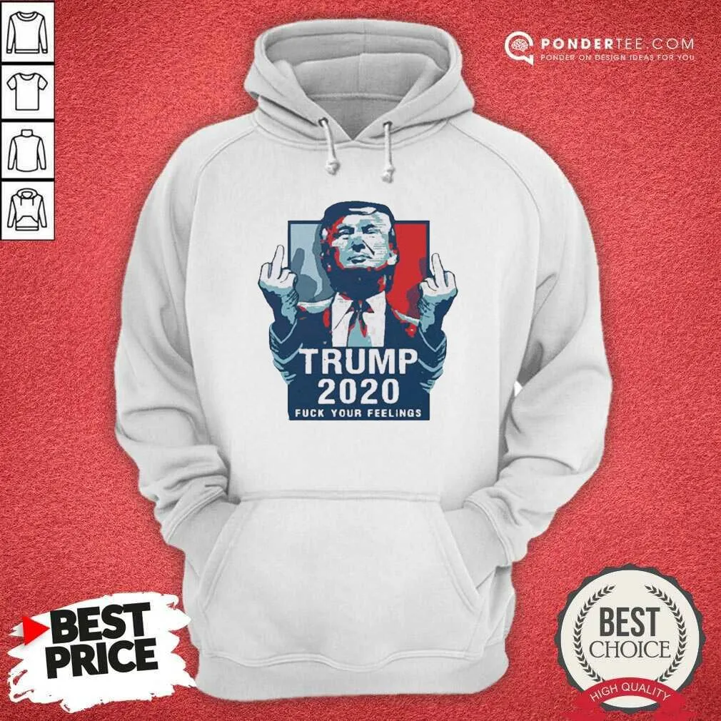Good Trump 2020 Fuck Your Feelings 2021 Shirt - Image 5