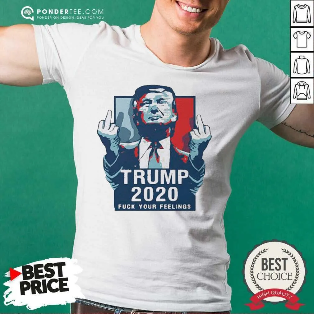 Good Trump 2020 Fuck Your Feelings 2021 Shirt