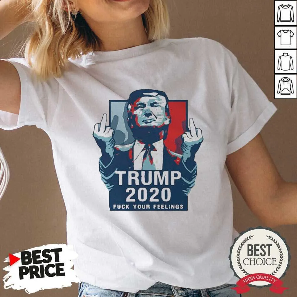 Good Trump 2020 Fuck Your Feelings 2021 Shirt - Image 3