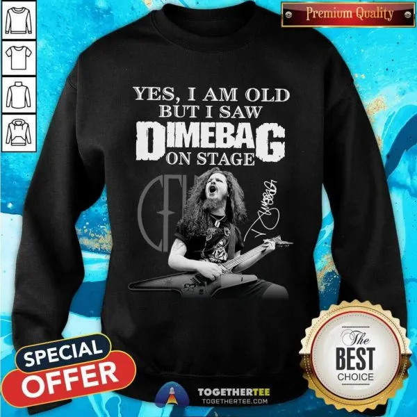 Good Yes I Am Old But I Saw Dimebag On Stage Signature Shirt - Image 4