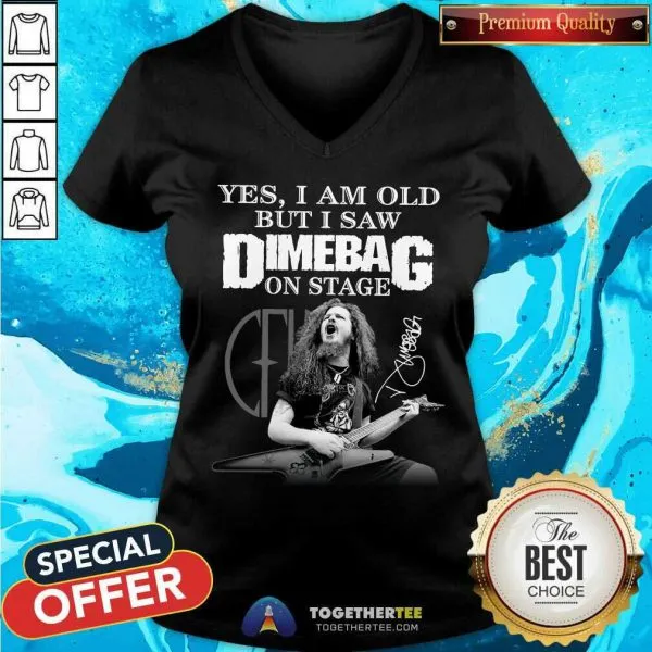 Good Yes I Am Old But I Saw Dimebag On Stage Signature Shirt - Image 2