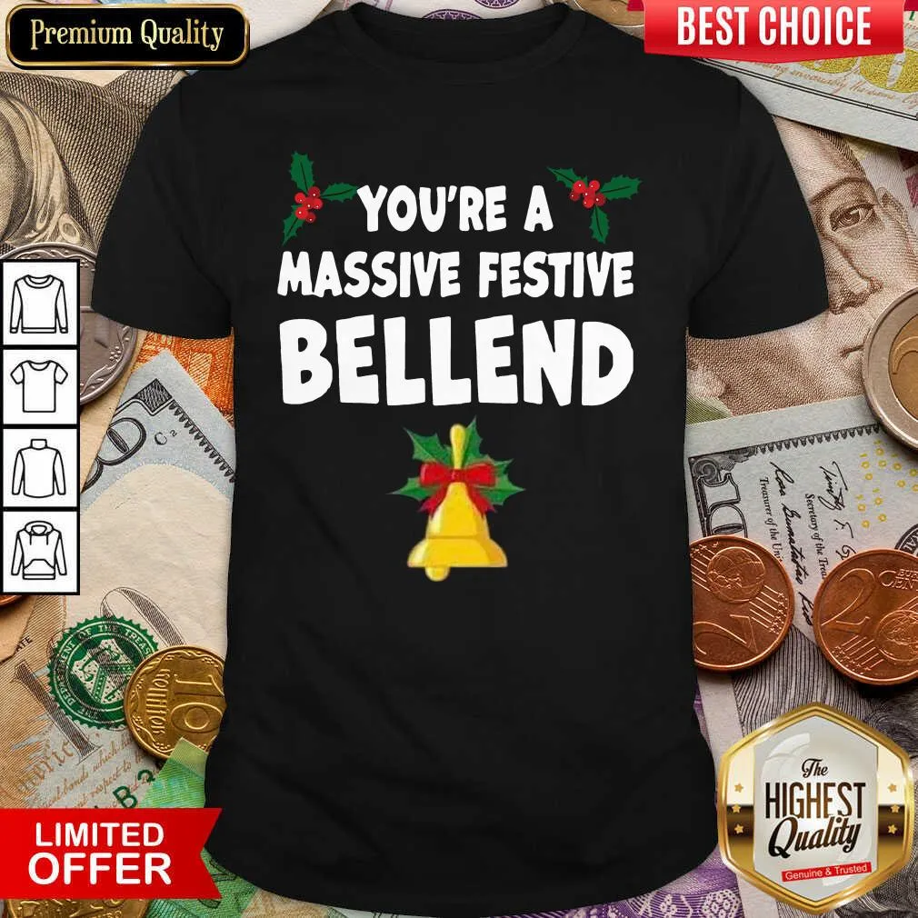 Good Youre A Massive Pestive Bellend Shirt