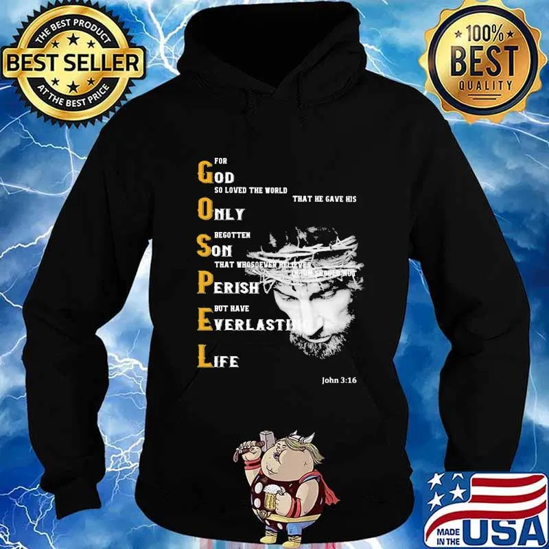 Gospel God Only Son Perish Everlasth Life Shirt Hoodie