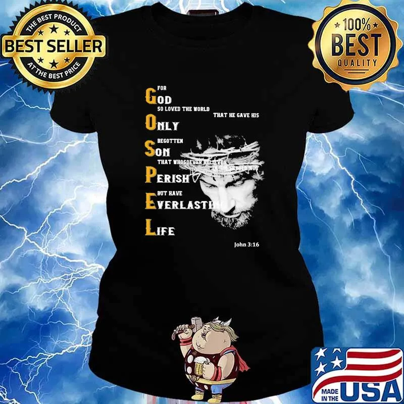 Gospel God Only Son Perish Everlasth Life Shirt Ladies tee