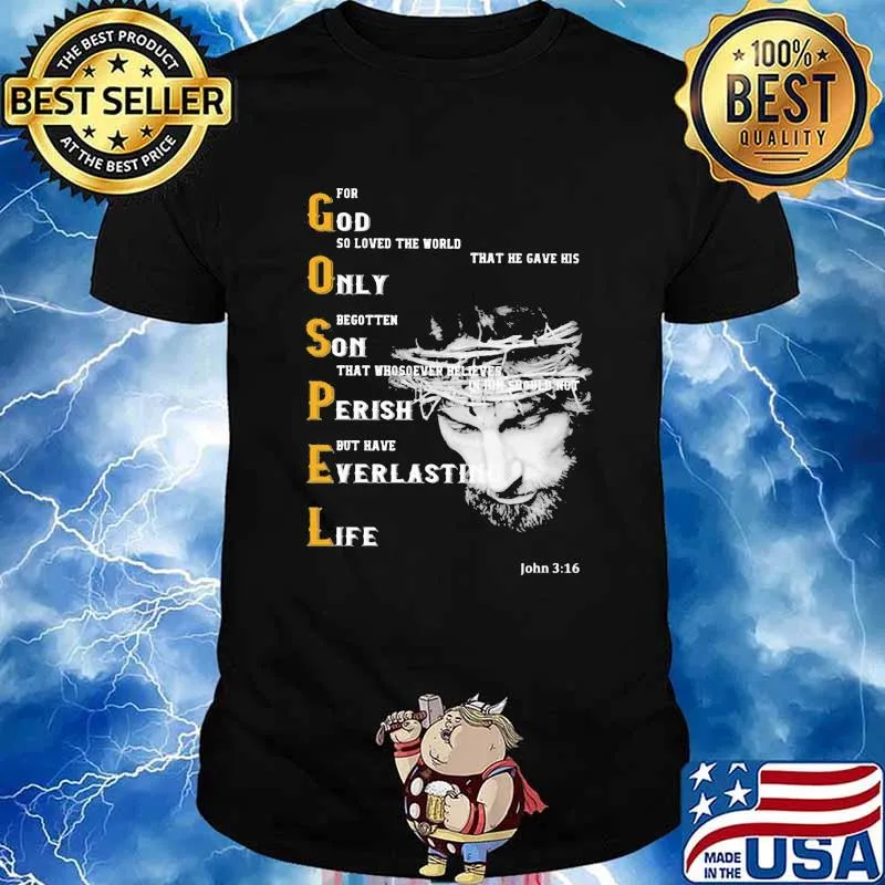 Gospel God Only Son Perish Everlasth Life Shirt